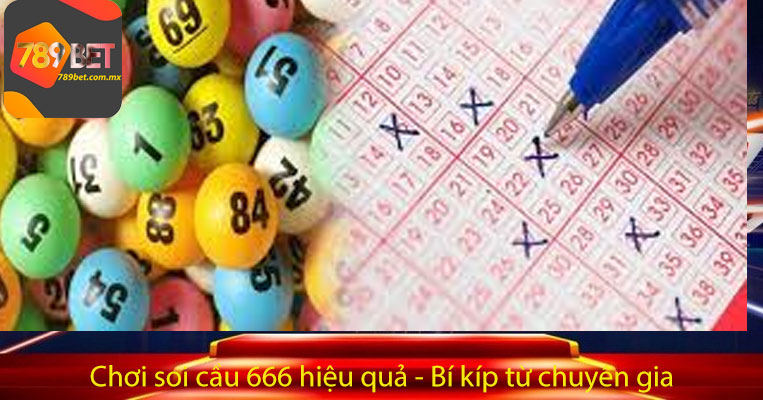 Chơi soi cầu 666 hiệu quả - Bí kíp từ chuyên gia